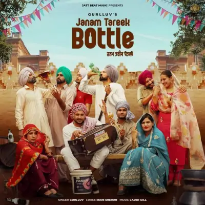 Janam Tareek Bottle - Gurlluv Song