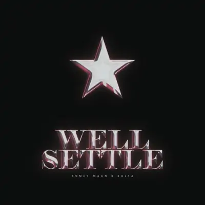 Well Settle - Romey Maan Song