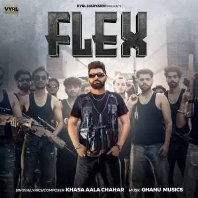 Flex - Khasa Aala Chahar Song