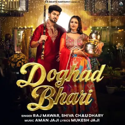 Doghad Bhari - Raj Mawer, Shiva Chaudhary Song