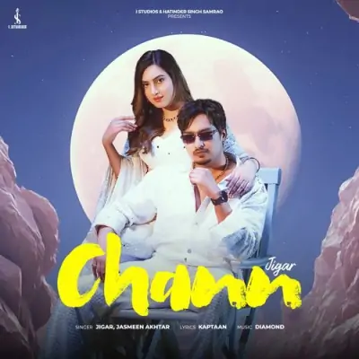 Chann - Jigar, Jasmeen Akhtar Song