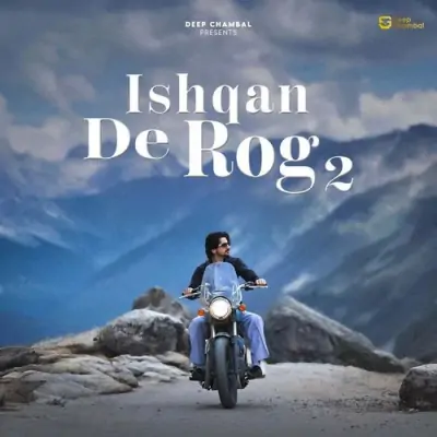 Ishqan De Rog 2 - Deep Chambal Song