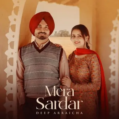 Mera Sardar - Deep Arraicha Song