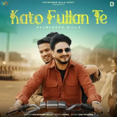 Kato Fullan Te Kulwinder Billa  song download DjJohal