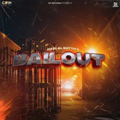 BAILOUT - Harlal Batth Song