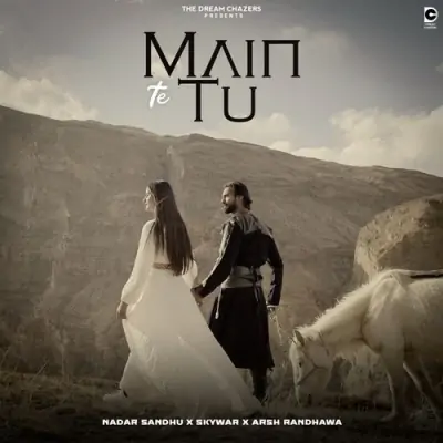 Main Te Tu - Nadar Sandhu Song
