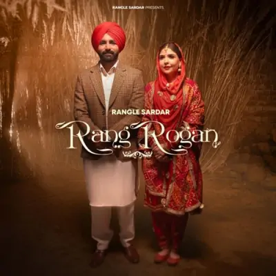 Rang Rogan - Rangle Sardar Song
