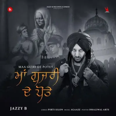 Maa Gujri De Potey Jazzy B  song download DjJohal