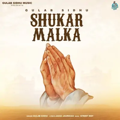 Shukar Malka Gulab Sidhu  song download DjJohal