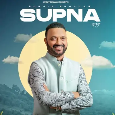 Supna Surjit Bhullar  song download DjJohal