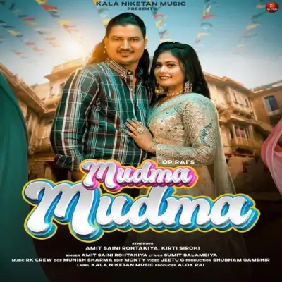 Mudma Mudma Amit Saini Rohtakiya  song download DjJohal