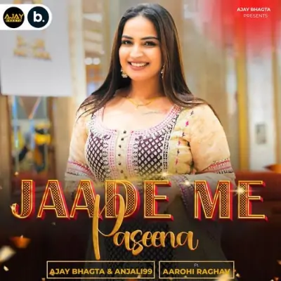 Jaade Me Paseena Anjali 99, Ajay Bhagta  song download DjJohal