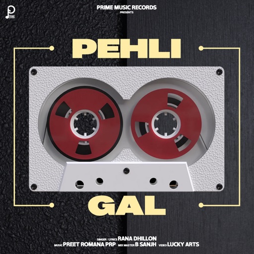 Pehli Gal - Rana Dhillon Song