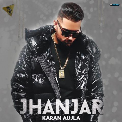 Jhanjar - Karan Aujla Song