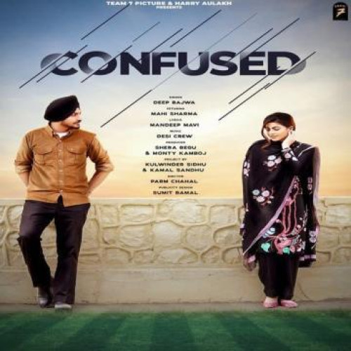 Confused Deep Bajwa song download DjJohal