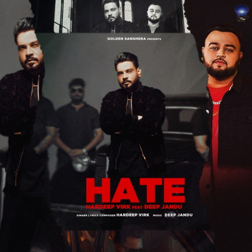 Hate - Hardeep Virk Song