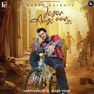 Jeyon Aaye Aan Happy Raikoti song download DjJohal