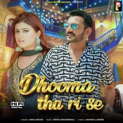 Dhooma Tha Ri Se Akki Aryan song download DjJohal