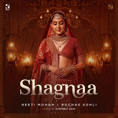 Shagnaa Neeti Mohan, Rochak Kohli song download DjJohal