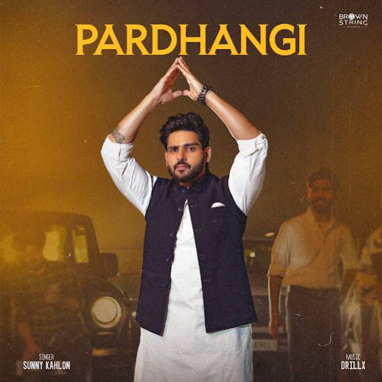 Pardhangi Sunny Kahlon song download DjJohal