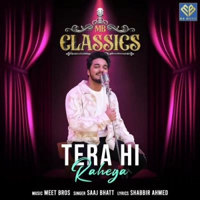 Tera Hi Rahega - Saaj Bhatt Song