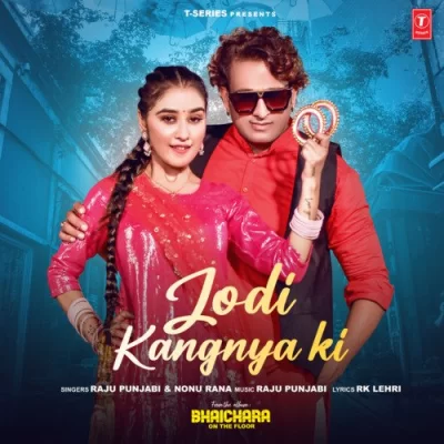 Jodi Kangnya Ki Raju Punjabi,Nonu Rana song download DjJohal