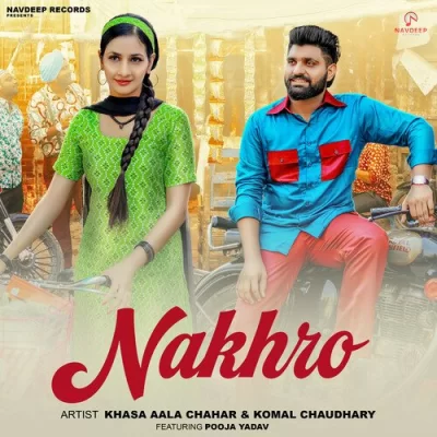 Nakhro Khasa Aala Chahar song download DjJohal