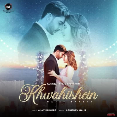 Khwahishein - Rajat Bakshi Song