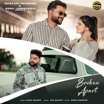 Broken Apart - Sukh Sahota Song