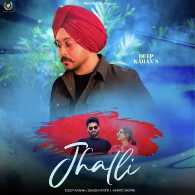 Jhalli - Deep Karan Song