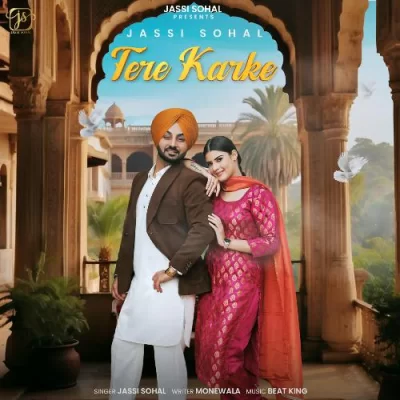 Tere Karke - Jassi Sohal Song