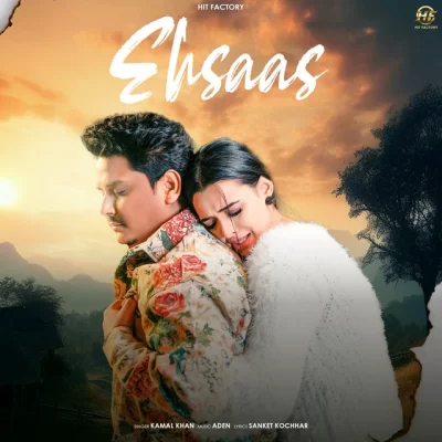 Ehsaas Kamal Khan song download DjJohal