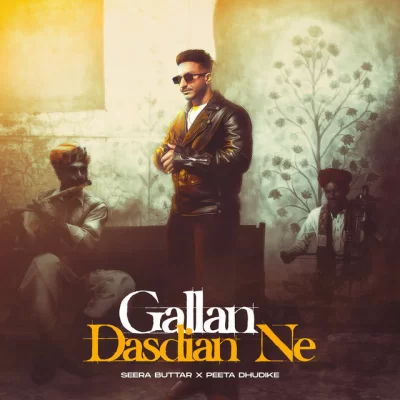 Gallan Dasdian Ne - Seera Buttar Song