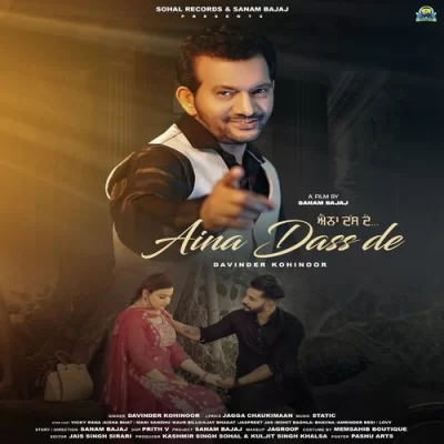 Aina Dass De - Davinder Kohinoor Song