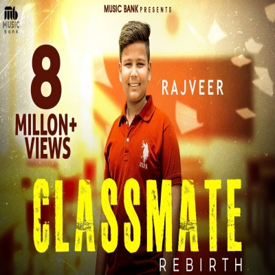 Classmate Rebirth - Rajveer Song