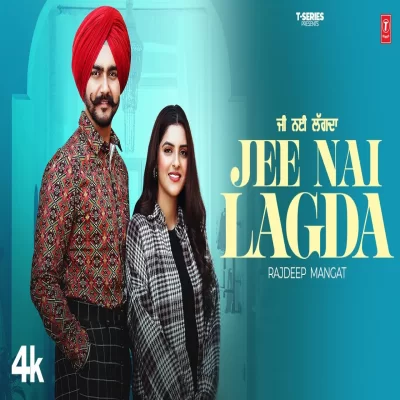 Jee Nai Lagda - Rajdeep Mangat Song