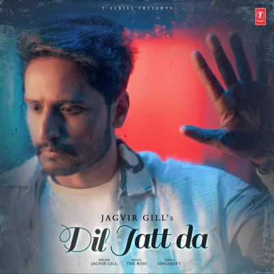 Dil Jatt Da - Jagvir Gill Song