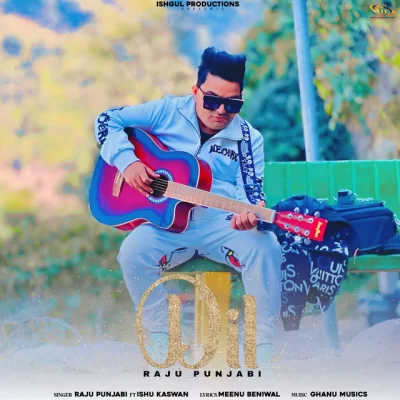 Dil Raju Punjabi, Ishu Kaswan song download DjJohal