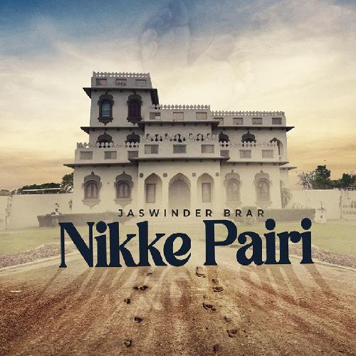 Nikke Pairi Jaswinder Brar song download DjJohal