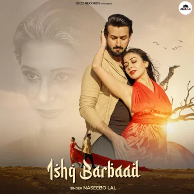 Ishq Barbaad - Naseebo Lal Song