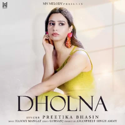 Dholna - Preetika Bhasin Song