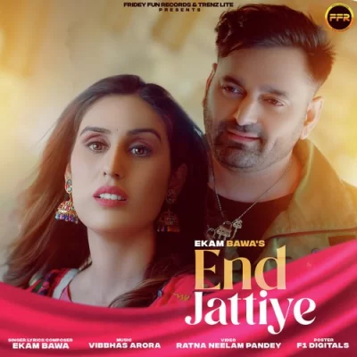 End Jattiye - Ekam Bawa Song