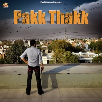 Pakk ThakK Pavii Ghuman song download DjJohal