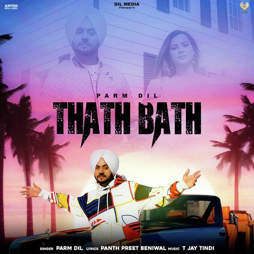 Thath Bath - Parm Dil Song