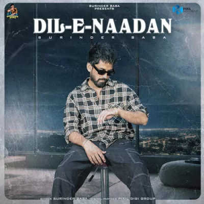 Dil E Nadaan Surinder Baba  song download DjJohal