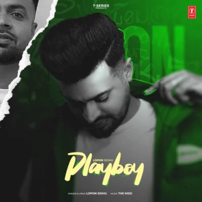 Playboy - Lopon Sidhu Song