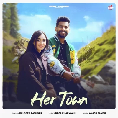 Her Town - Kuldeep Rathorr Song