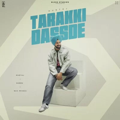 Tarakki Dassde Gurtaj  song download DjJohal