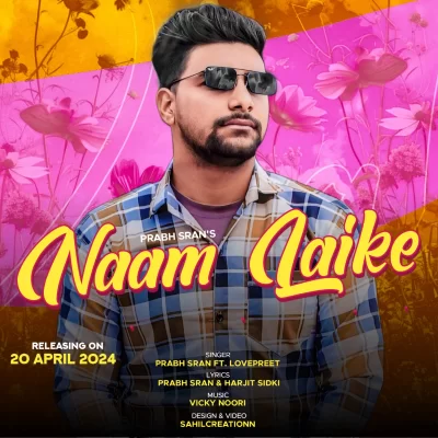 Naam Laike - Prabh Sran, Lovepreet Song