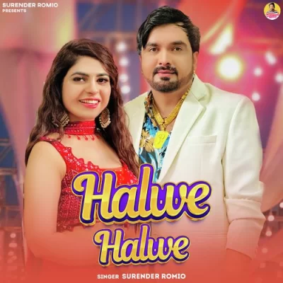 Halwe Halwe - Surender Romio Song